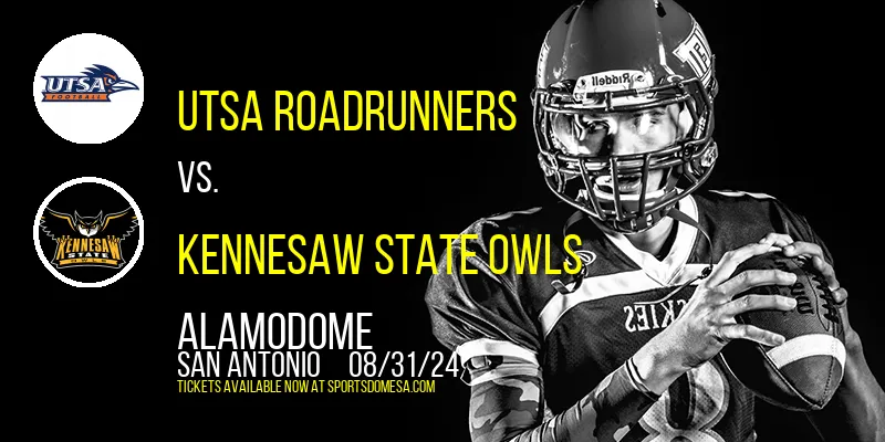 UTSA Roadrunners vs. Kennesaw State Owls at Alamodome